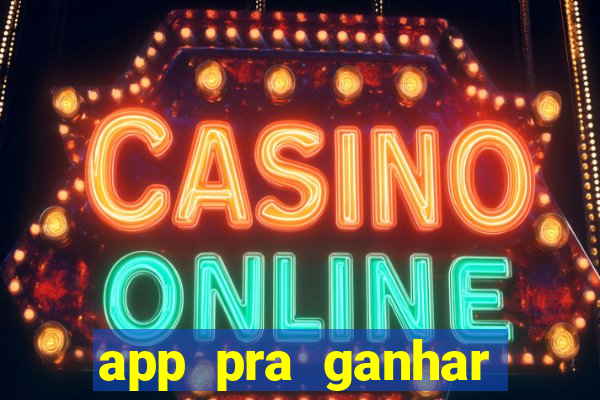 app pra ganhar dinheiro jogando